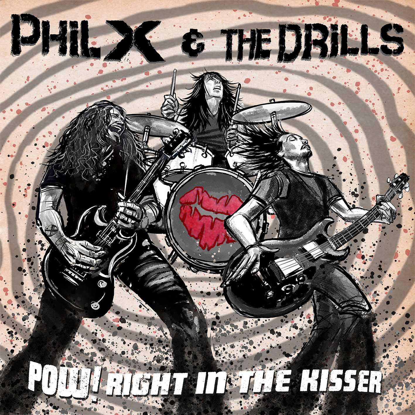 Phil X & The Drills - POW! Right In The Kisser